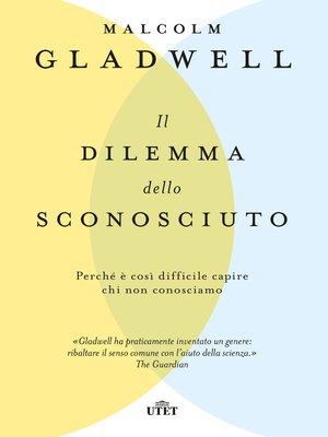 Il dilemma dello sconosciuto: Perché è così difficile capire chi non conosciamo - ebook